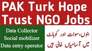 Pak Turk Hope Trust NGO Jobs 2025 | Data collector | Social Mobilizer | Data entry operator