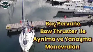 Baş Pervane ile Ayrılma ve Yanaşma Manevraları | MarinaPilot | Boat Docking