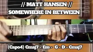SOMEWHERE IN BETWEEN // MATT HANSEN // SIMPLE EASY INTRO TUTORIAL GUITAR CHORDS