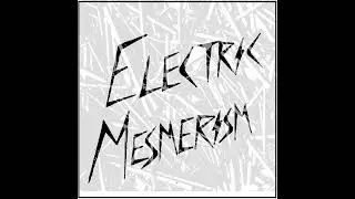 Electric Mesmerism - Electric Mesmerism (Full Album 2024)