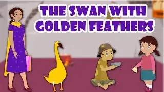 The Swan with Golden Feathers | Moral Stories for Kids | Bedtimes Stories | Children Stories