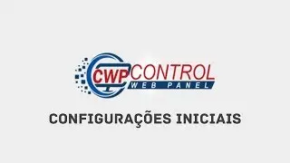 Configurações Iniciais - CentOS Web Panel