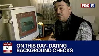 ON THIS DAY (01.13.2003): Dating Background Checks