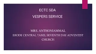 ECTC SDA | SABBATH VESPERS SERVICE | MRS. ANTHONIAMMAL | GOD'S LOVE