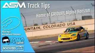 TRACK TIPS - Pikes Peak International Raceway Road Course | ASM + TOMO Coaching
