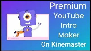 Premium YouTube Intro Make On Kinemaster.