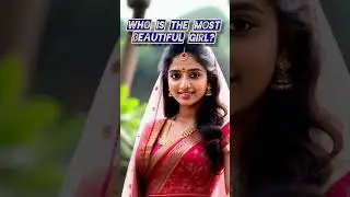 Who is the most beautiful girl? #beautifulgirl #beautifulwomen #beautifulactress