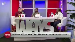 WAYS PRIMETIME | Fostering Accountability And Transparency In Nigeria's Governance | Lagos, Nigeria