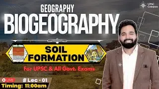 Soil Formation | Geography For UPSC | Geography | Gaurav Sir | UPSC Compass