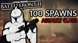 100 Spawns - Assault Class (Star Wars Battlefront 2)
