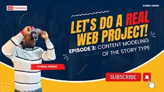 Real Web Development Today - Episode 3: Content Modeling Stories - Real World Projects