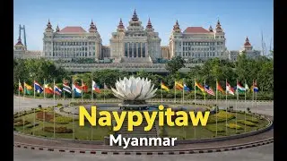 Naypyitaw | Myanmar&rsquo;s Modern Capital