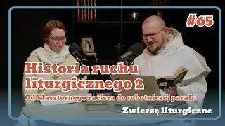 Od klasztornego zacisza do robotniczej parafii [ZL#65] Historia ruchu liturgicznego 2
