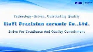 JiuYi Precision Ceramics Company Promotional Video