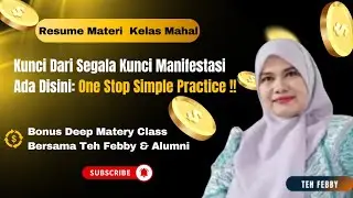 Kunci Segala Kunci Keberhasilan Manifestasi Ada Disini || Bonus Deep Materi With Teh Febby