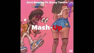 Zero Bandits Ft  Exray Taniua - Mash-Up