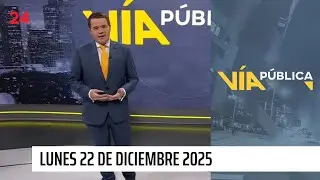 Vía Pública - Lunes 22 de diciembre 2025