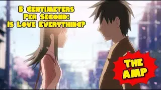 The True Meaning Behind 5 Centimeters Per Second