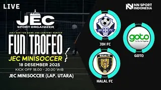LIVE FUN TROFEO JEC SPORT ORGANIZER | JIH FC X GOTO X HALAL FC | KAMIS, 18 DES 2025