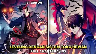 [ RECAPS 1-195 ] Aku Membuka Toko Hewan Astral Dewa Super | Alur Cerita Manhua