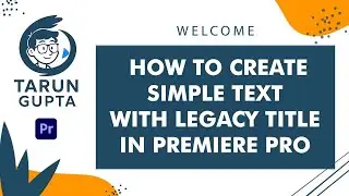 Adobe Premiere Pro Tutorial- How To Create SIMPLE TEXT with LEGACY TITLE in Premiere Pro