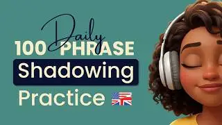 Improve English Speaking Skills | shadowing Practice - 100 Short daily phrases