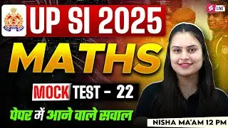 UP SI Mock Test 2025 | UPSI Maths Practice Set | UPSI 2025 Maths by Nisha Ma'am | Testbook #22