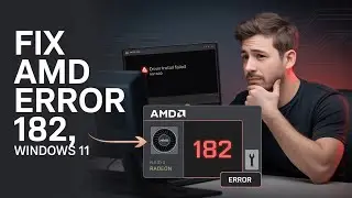 How to Fix Windows 11 Error Code 182 (AMD Driver Install Failed) &ndash; Step-by-Step Guide!