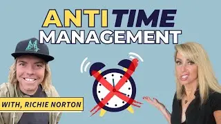Why&nbsp;Time Management&nbsp;Doesn&rsquo;t Work (and Seeking Balance is a Myth) | with, Richie Norton