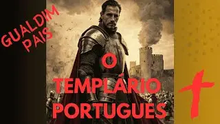 Gualdim Pais - O Templario Portugues