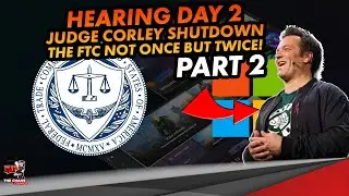 Hearing Day 2 Part 2: FTC vs MSFT & ACTIV - Judge Corley Shuts Down FTC!