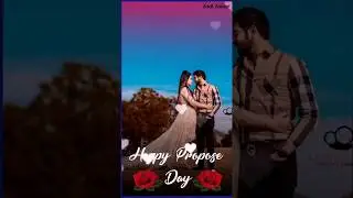 Happy Propose Day❤🌹😍 || Full Screen Whatsapp Status