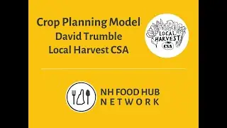 Crop Planning Model with David Trumble of Local Harvest CSA