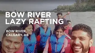 Lazy Rafting at Bow River | Canada Day Fun