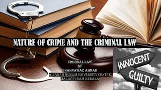 NATURE OF CRIME & THE CRIMINAL LAW अपराध और आपराधिक कानून की प्रकृति