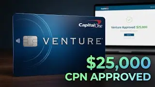 I Got Approved for the Capital One Venture Card with a $25,000 Limit! CPN CREDIT CARD METHOD