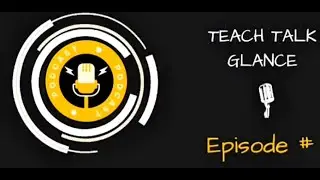 Teach Talk Glance Podcast. Episode #1: TBLT Method Intro