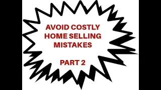 COSTLY SELLER MISTAKES PART 2