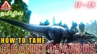 How To Tame Giganotosaurus / Ark Ultimate Survivor Edition Gameplay In Tamil / Part#39 [CRG]