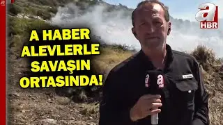 A Haber Alaçatı'da Alevlerin İlerlediği Noktada! | A Haber