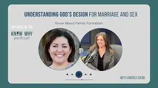 Understanding God's Design for Marriage and Sex with Andrea Crum