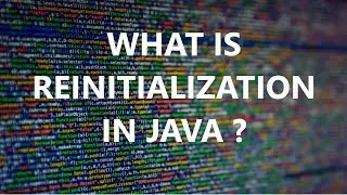Chapter 28: What is reinitialization of variable ? | Initialization in Java | java full course