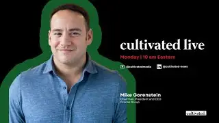 Cultivated Live with Mike Gorenstein from Cronos Group
