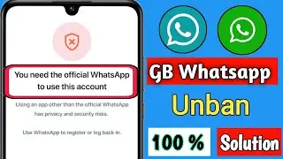 Gb whatsapp login problem | You need the official whatsapp to log in | 100% Fix Problem
