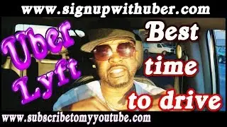 Uber Lyft BEST time to start DRIVING. TIPS