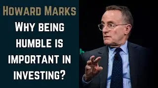 The Importance Of Humility In Becoming A Great Investor - Howard Marks
