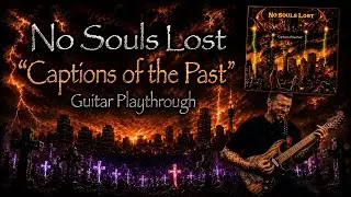 No Souls Lost 'Captions of the Past' Eulogy of Genocide Guitar Playthrough on Charvel So-Cal TXDM