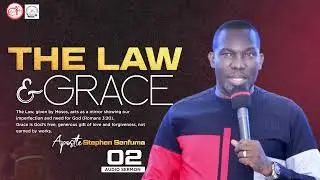 THE LAW AND GRACE WITH APOSTKE STEPHEN SENFUMA PART 2