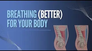 Breathing (Better) for Your Body