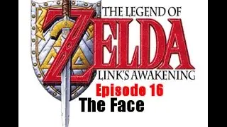 The Legend of Zelda: Link's Awakening DX (facecam + commentary) episode 16: The Face!